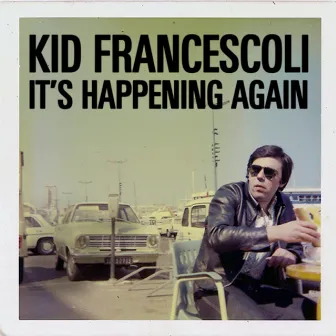 It's Happening Again by Kid Francescoli