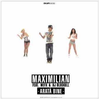 Arată Bine (feat. MefX & DJ Oldskull) by Maximilian