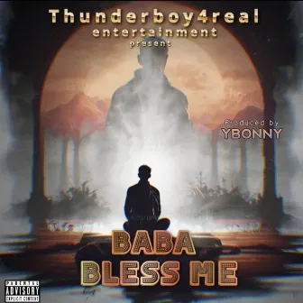 Baba bless me by Thunder Boy