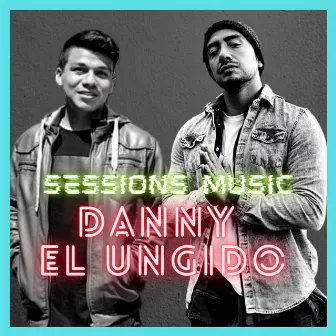 Sessions Music by Danny El Ungido