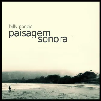 Paisagem Sonora by Billy Ponzio