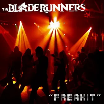 Freakit by The BladeRunners