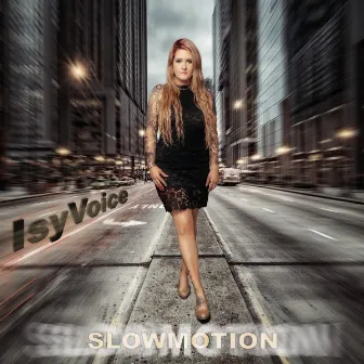 Slow Motion by Isy Voice