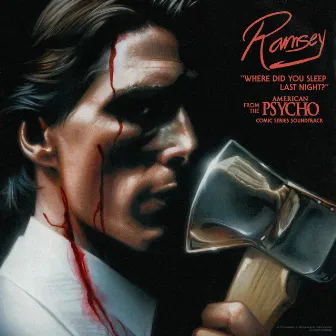 Where Did You Sleep Last Night? (From The “American Psycho” Comic Series Soundtrack) by American Psycho