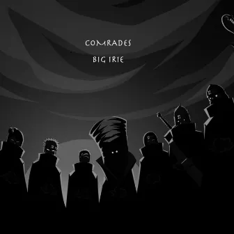 COMRADES by Big Irie