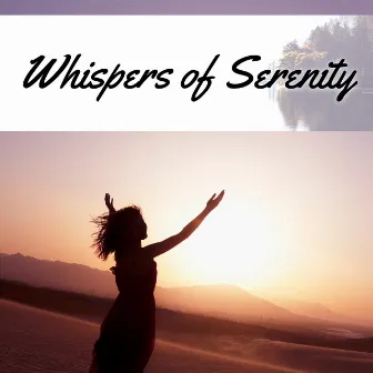 Whispers of Serenity by Bringer of Zen