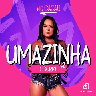 Umazinha e Dorme by Mc Cacau