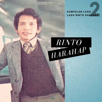 Kumpulan Lagu Lagu Rinto Harahap Vol. 2 by Rinto Harahap