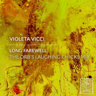 Long Farewell (The Orb's Laughing Chicks Mix) by Violeta Vicci