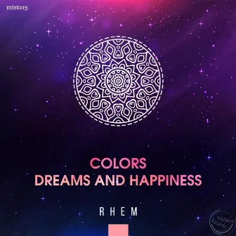 Colors Dreams and Happiness by Rhem