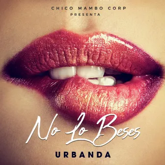 No Lo Beses by Urbanda