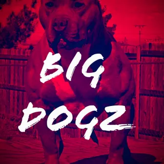 Big Dogz by GEEZUS