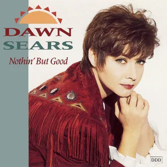 Nothin' But Good by Dawn Sears