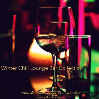 Winter Chill Lounge Bar Collection by Apres Ski Chillout Lounge Bar Music Club