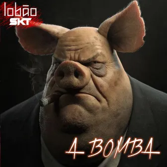 A Bomba by Lobão Skt