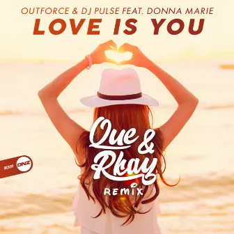 Love Is You (Que & Rkay Remix) by Dj Pulse