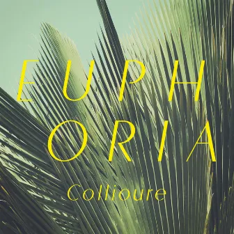 Euphoria by Collioure