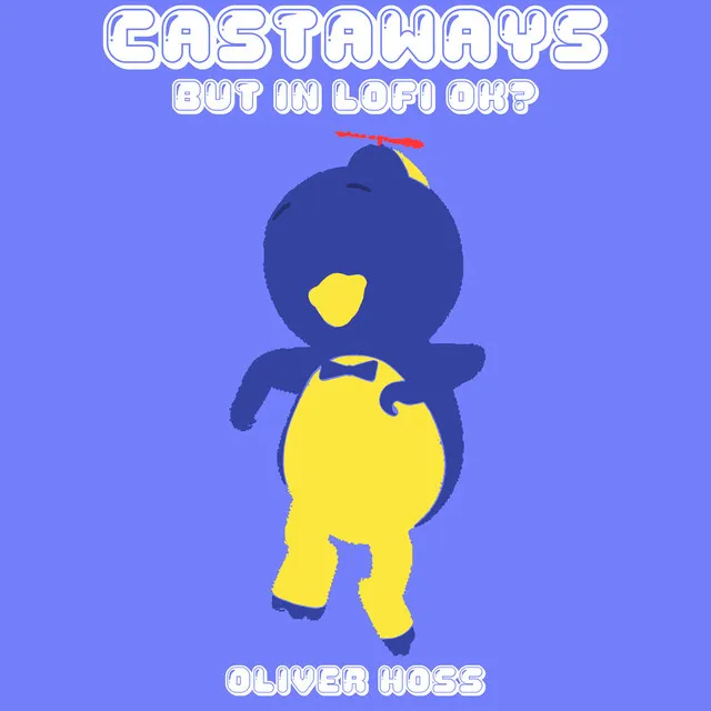 Castaways but in Lofi OK?