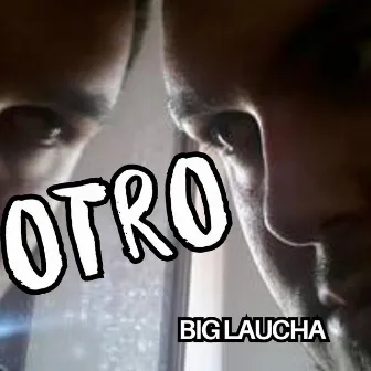 OTRO by Big Laucha