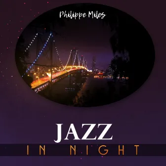 Jazz in Night by Philippe Miles