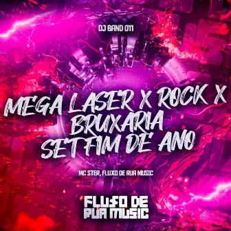 Mega Laser X Rock X Bruxaria - Set Fim de Ano by DJ BAND 011