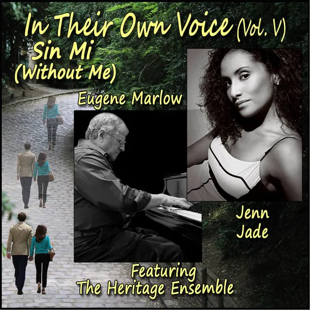 In Their Own Voice, Vol. V: Sin Mi (Without Me) [feat. Jenn Jade & The Heritage Ensemble]