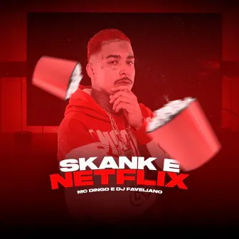 Skank e Netflix by Mc Dingo