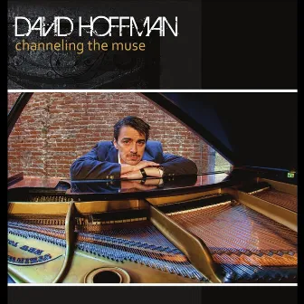 Channeling the Muse by David Hoffman