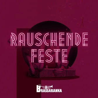 Rauschende Feste by Brassaranka