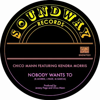 Nobody Wants To by Chico Mann