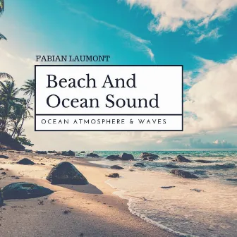 Beach and Ocean Sound (Ocean Atmosphere & Waves) by Fabian Laumont