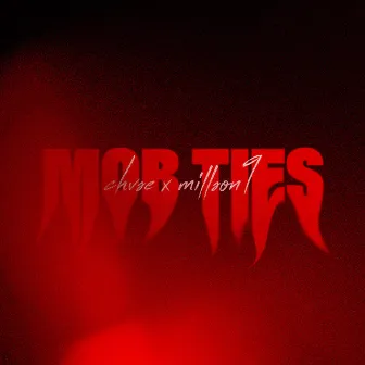 Mob Ties by CHVSE