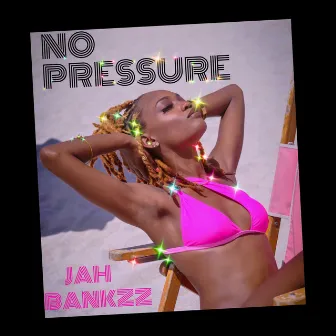 No Pressure by Jah Bankzz