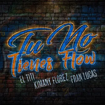 Tu No Tienes Flow by Kymani Florez