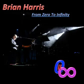 From Zero to Infinity by Brian Harris