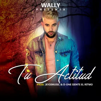 Tu Actitud by Wally