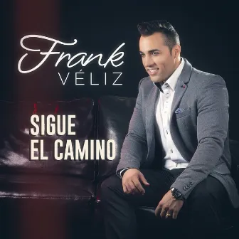 Sigue el Camino by Frank Veliz