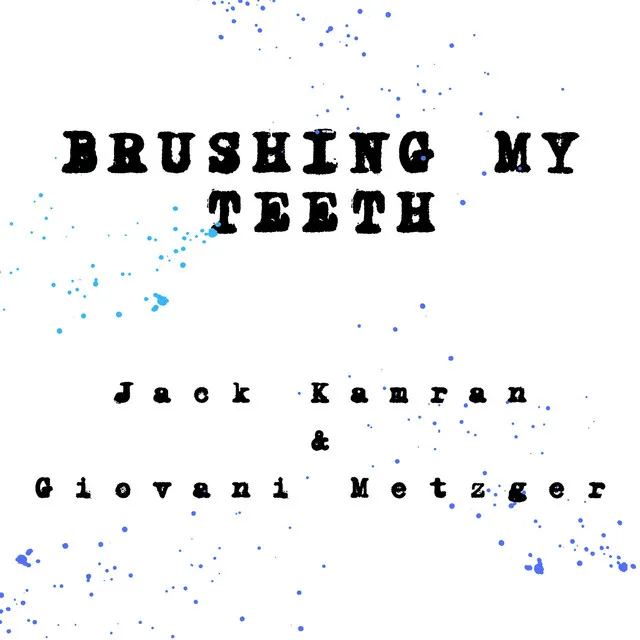 Brushing My Teeth - Sped Up