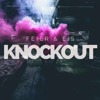 Knockout by Feier & Eis