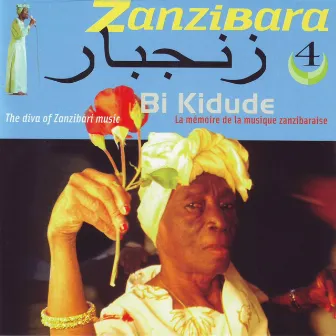 Zanzibara, Vol. 4: The Diva of Zanzibari music by Bi Kidude