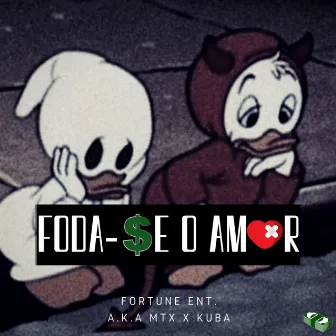 Foda-Se o Amor by Fortune Ent.