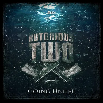 Going Under by Notorious Two