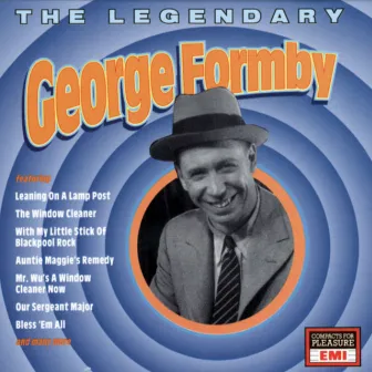 The Legendary George Formby by George Formby