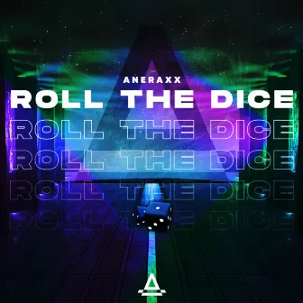 Roll The Dice (Radio) by Aneraxx