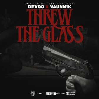 Threw the Glass by Devoo