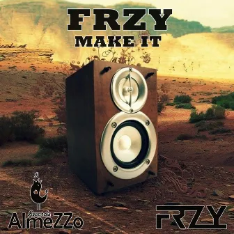 Make It by Frzy