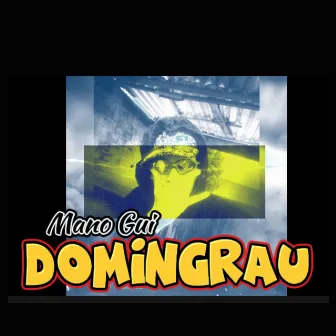 Domingrau by Mano Gui