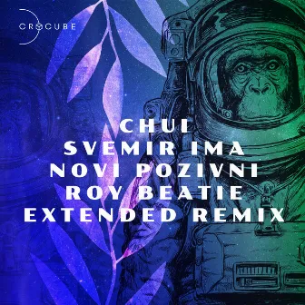 Svemir Ima Novi Pozivni (Roy Beatie Extended Remix) by Roy Beatie