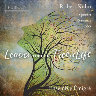 Robert Kahn: Leaves from the tree of life by Robert Kahn