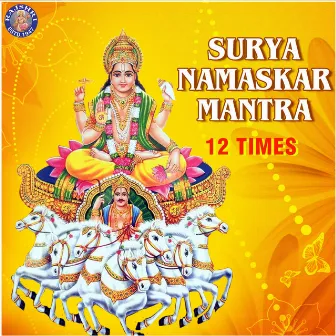 Surya Namaskar Mantra (12 Times) by Tushar Pargaonkar